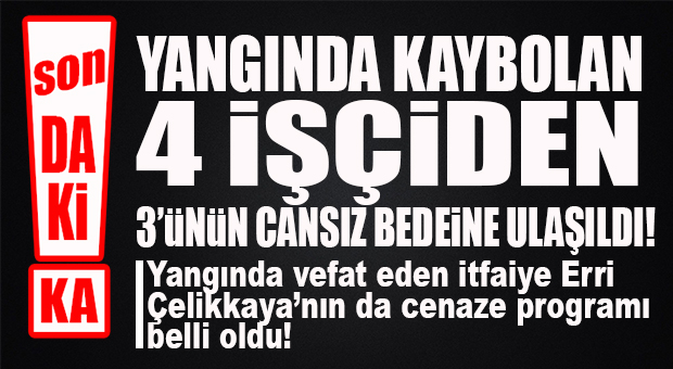 SON DAKİKA… KAYIP 4 İŞÇİDEN 3’ÜNÜN CANSIZ BEDENİNE ULAŞILDI!