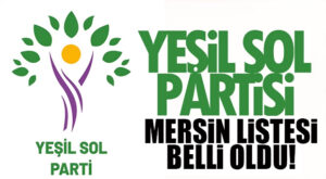 ESKİ HDP, YENİ YEŞİL SOL PARTİ MERSİN LİSTESİ AÇIKLANDI!
