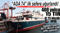 “ADA-74” HİZMETE BAŞLADI… KKTC-MERSİN ARASINDA ÇALIŞACAK FERİBOT İLK SEFERİNE UĞURLANDI
