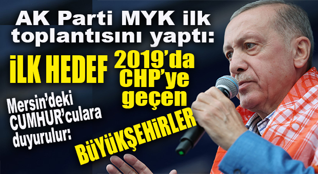 AK PARTİ MYK’DA “YEREL SEÇİM” ÇALIŞMASI KARARI: İLK HEDEF CHP’YE GEÇEN BÜYÜKŞEHİRLER!