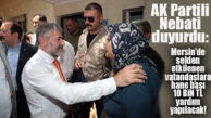 AK PARTİLİ NEBATİ SÖYLEDİ: SELDEN ETKİLENEN VATANDAŞLARA 10 BİN TL