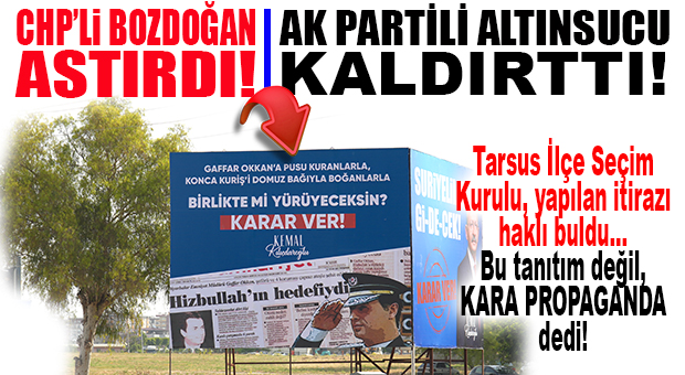 BOZDOĞAN ASTIRDI, AK PARTİLİ MECLİS ÜYESİ KALDIRTTI! TARSUS’TA AFİŞ ÜSTÜNDEN YENİ TARTIŞMA!
