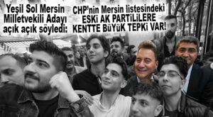 YEŞİL SOL, CHP MERSİN’E SONDAJA BAŞLADI: “CHP LİSTESİNE KENTTE BÜYÜK TEPKİ VAR!”