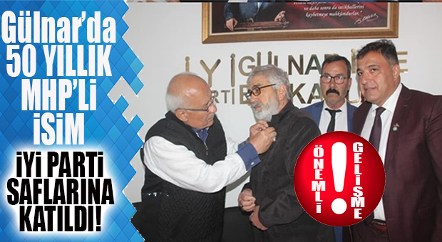 ATLANMAMASI GEREKEN HABER: GÜLNAR’DA 50 YILLIK MHP’Lİ KIROĞLU İYİ PARTİ’YE KATILDI!