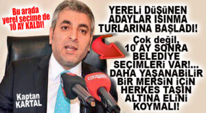 YEREL ADAYLAR DA ISINMAYA BAŞLADI! KAPTAN KARTAL: “YÖNETTİĞİ İLÇENİN HAKKINI ARAYACAK BAŞKANLARA İHTİYAÇ VAR!”