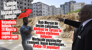 İYİ PARTİLİ KOCAMAZ 2 GÜNDE MERSİN’İ BAŞTAN SONA GEZDİ: BATI MERSİN’DE SEÇİM ÇALIŞMASI, AKDENİZ VE TARSUS’TA SEL BÖLGELERİ, MERKEZDE GAZETECİLERİ ZİYARET…