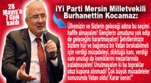 İYİ PARTİ MERSİN MİLLETVEKİLİ KOCAMAZ UYARDI: “ÜLKEMİZİN VE SİZLERİN GELECEĞİ ADINA BU SEÇİMİ HAFİFE ALMAYALIM!”