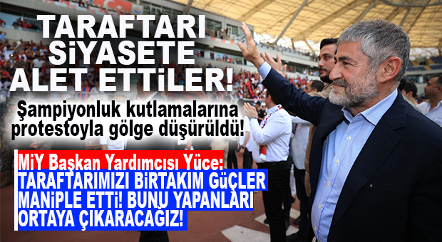 MİY MAÇINDA ÇIKAN OLAYLARIN ARDINDAN YÖNETİMDEN ŞOK AÇIKLAMA: “TARAFTARLAR MANİPLE EDİLEREK SPORA SİYASETİN KARIŞMASINA SEBEP OLDULAR!”