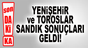 SON DAKİKA… TOROSLAR VE YENİŞEHİR SANDIKLARININ TAMAMI SAYILDI!