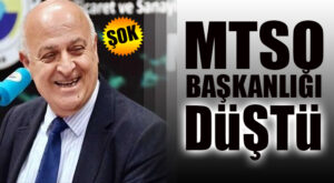 BOMBA GELİŞME… AYHAN KIZILTAN’IN MTSO BAŞKANLIĞI DÜŞTÜ!