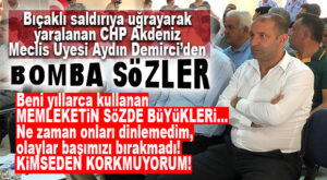 BIÇAKLI SALDIRIYA UĞRAYAN CHP’Lİ MECLİS ÜYESİ VERDİ, VERİŞTİRDİ: “BENİ YILLARCA KULLANAN SÖZDE MEMLEKETİN BÜYÜKLERİ, NE ZAMAN AKLIM BAŞIMA GELDİ ONLARIN SÖZLERİNİ DİNLEMEDİM KENDİMİZİ KULLANDIRMADIK. AKSİLİKLER OLAYLAR BAŞIMIZI BIRAKMADI!”