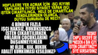 KENDİLERİNE KADRO AÇILSIN DİYE 4 BİNDEN FAZLA İŞÇİ HAKSIZ VE HUKUKSUZ BİR ŞEKİLDE İŞTEN ÇIKARTILIRKEN SESSİZCE SEYREDEN HDP’Lİ MECLİS ÜYELERİ, KENDİLERİNDEN “1” İŞÇİ “SİYASET YAPTIĞI GEREKÇESİYLE” ÇIKARTILINCA MECLİS’TE GÜNDEM OLUŞTURDU…