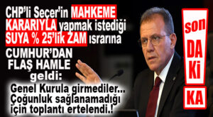 FLAŞ…FLAŞ…FLAŞ… SEÇER’İN ZAM ISRARINI CUMHUR İTTİFAKI PROTESTO ETTİ GENEL KURULA GİRMEDİ… TOPLANTI ERTELENDİ!