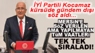 İYİ PARTİLİ KOCAMAZ TBMM’DE MERSİN’E SÖZ VERİLİP, YAPILMAYAN TÜM VAATLERİ TEK TEK SIRALADI!