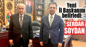 MHP’NİN YENİ İL BAŞKANI BELLİ OLDU: SERDAR SOYDAN!
