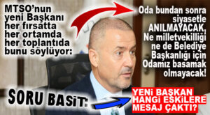 MTSO’NUN YENİ BAŞKANI “HANGİ ESKİLERE” MESAJ ÇAKTI: “ODA BUNDAN SONRA SİYASETLE ANILMAYACAK, ODAMIZ SİYASİ KOLTUK İÇİN MALZEME OLMAYACAK!”