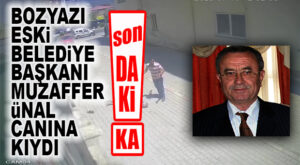 SON DAKİKA… BOZYAZI ESKİ BELEDİYE BAŞKANI MUZAFFER ÜNAL CANINA KIYDI!