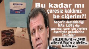 SEÇER’İN MAVİ LİSTESİ SANDIKLARDA DİP YAPTI, DURUM KURTARMAK İÇİN MAVİ LİSTEDEN ÜYELERE PAKET SERVİSİ BAŞLADI! BOMBA SKANDAL…