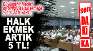 FLAŞ…FLAŞ…FLAŞ… BELEDİYE’NİN HALK EKMEĞİ DE ZAMLANDI! HEM DE YÜZDE 100!