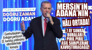 CUMHURBAŞKANI ERDOĞAN’DAN KURULUŞ YILDÖNÜMÜNDE YEREL SEÇİMLERE İLİŞKİN KONUŞTU: “MERSİN’İN ADANA’NIN HALİ ORTADA!”