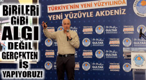 AKDENİZ BELEDİYE BAŞKANI GÜLTAK “BİRİLERİNE” DOKUNDU: “BİZ BİRİLERİ GİBİ ALGI YAPMIYORUZ, İŞ YAPIYORUZ!”