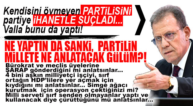 KENDİSİNİ ÖVMEYEN PARTİLİLERİNE CHP’Lİ SEÇER’DEN ŞOK SUÇLAMA!