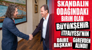 FLAŞ GELİŞME… İDDİALARIN ODAĞINDAKİ İTFAİYE’DE DAİRE BAŞKANI DEĞİŞTİ!