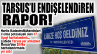 TARSUS’U ENDİŞELENDİREN SİLİFKE’Yİ UMUTLANDIRAN HABER: HARİTA KADASTRO’NUN HAZIRLADIĞI POTANSİYEL İL OLMA LİSTESİNDE TARSUS YOK, SİLİFKE VAR!