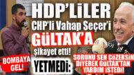 OLAYA GEL: HDP’Lİ ÇAĞLAR, YERELDEKİ ORTAĞI VAHAP SEÇER’İ, “RAKİBİNE” ŞİKAYET ETTİ… AKDENİZ BELEDİYE BAŞKANI GÜLTAK’TAN ÇÖZÜM İÇİN YARDIM İSTEDİ!