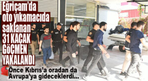 ZABITA TESPİT ETTİ, EMNİYET OPERASYONU YAPTI: OTO YIKAMACIDA SAKLANAN 31 KAÇAK GÖÇMEN YAKALANDI…