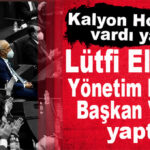 KALYON HOLDİNG’İN YÖNETİM KURULU BAŞKAN VEKİLİ LÜTFİ ELVAN OLDU!