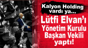 KALYON HOLDİNG’İN YÖNETİM KURULU BAŞKAN VEKİLİ LÜTFİ ELVAN OLDU!