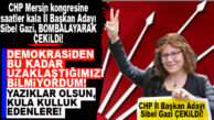 İŞTE DEMOKRASİ ŞÖLENİ!!! CHP İL KONGRESİNE SAATLER KALA ADAYLARDAN BİRİ BOMBALAYARAK ÇEKİLDİ: “DEMOKRASİDEN BU KADAR UZAKLAŞTIĞIMIZI BİLMİYORDUM”