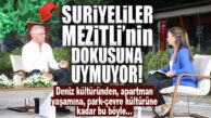 MEZİTLİ BELEDİYE BAŞKANI TARHAN İLÇE NÜFUSUNUN 500 BİNE DAYANDIĞINI SÖYLEDİ: “80 BİN SURİYELİ VAR, DEPREMZEDE VAR, SAVAŞTAN KAÇIP GELEN VAR!”