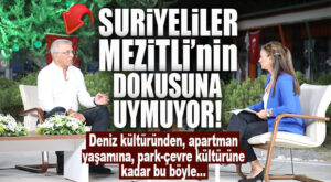 MEZİTLİ BELEDİYE BAŞKANI TARHAN İLÇE NÜFUSUNUN 500 BİNE DAYANDIĞINI SÖYLEDİ: “80 BİN SURİYELİ VAR, DEPREMZEDE VAR, SAVAŞTAN KAÇIP GELEN VAR!”