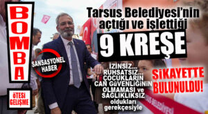 FLAŞ GELİŞME… TARSUS BELEDİYESİ’NİN AÇTIĞI ve İŞLETTİĞİ 9 KREŞE RUHSATSIZ OLDUĞU GEREKÇESİYLE ŞİKÂYETTE BULUNULDU!