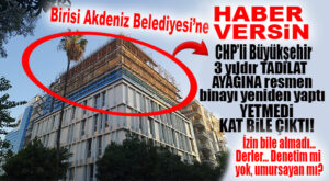 GÜNÜN KAFA BULANDIRAN SORUSU: AKDENİZ BELEDİYESİ BÜYÜKŞEHİR’İN KAÇAK KAT ÇIKTIĞINI GÖRMÜYOR MU? MARİNA VİSTA’DAKİ USULSÜZ YAPILAŞMAYI NEDEN DENETLEMİYOR?