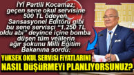 İYİ PARTİLİ KOCAMAZ, FIRLAYAN OKUL SERVİS ÜCRETLERİNİN DÜŞÜRÜLMESİ İÇİN BİR ÇALIŞMA YAPILIP, YAPILMADIĞINI SORDU!