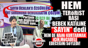 HEDEP MERSİN MİLLETVEKİLİNDEN SKANDAL İFADELER: HEM BEBEK KATİLİ TERÖRİST BAŞINA “SAYIN” DEDİ HEM DE HAİNE “ÖZGÜRLÜK” İSTEDİ!
