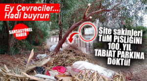 YAPMAYIN ARKADAŞ YA… SİTE SAKİNLERİ TÜM PİSLİĞİNİ TABİAT PARKINA DÖKTÜ!