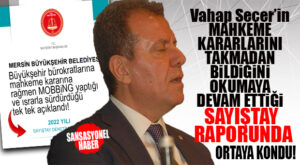 CHP’Lİ SEÇER YÖNETİMİNİN BÜROKRATLARA UYGULADIĞI MOBBİNGE SAYIŞTAY’DAN OKKALI CEVAP: “BÜYÜKŞEHİR’İN BU UYGULAMASI ‘HUKUK DEVLETİ’ VE ‘MAHKEME KARARLARININ BAĞLAYICILIĞI’ İLKELERİNE AYKIRILIK TEŞKİL ETMEKTEDİR!