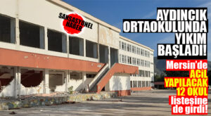 EĞİTİM YAPILAMAZ RAPORU ÇIKAN AYDINCIK ORTAOKULUNDA YIKIM BAŞLADI…