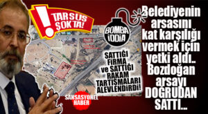 TARSUS’TA ŞOK: HANİ BELEDİYE ARSASI KAT KARŞILIĞI VERİLECEKTİ? CHP’Lİ BOZDOĞAN KOCA ARSAYI BEDAVAYA SATTI! OLAY İDDİA…