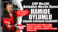 CHP’NİN ACI KAYBI: MEZİTLİ BELEDİYE MECLİS ÜYESİ HAMİDE OYLUMLU YAŞAM SAVAŞINI KAYBETTİ!