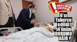 KAZADA SON DURUM: 6 YARALI TABURCU, 14’ÜNÜN DURUMU AĞIR! 2 CUMHURİYET SAVCISI GÖREVLENDİRİLDİ