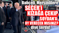 MHP GENEL BAŞKANI BAHÇELİ İLK MİTİNGİNİ MERSİN’DE YAPTI! CHP’Lİ SEÇER YÖNETİMİNE YÜKLENDİ…