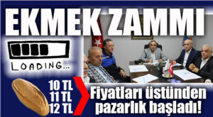 EKMEĞE ZAM YÜKLENİYOR: ZAM İÇİN KOMİSYON TOPLANDI!