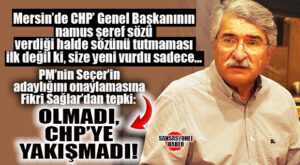 ÖN SEÇİMİ ÇOK İSTEMİŞTİ: “GENEL BAŞKANIN NAMUS ŞEREF SÖZÜ VERDİĞİ ÖN SEÇİME MERSİ’DE UYULMADI! OLMADI CHP’YE YAKIŞMADI!”