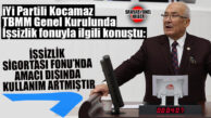 İYİ PARTİLİ KOCAMAZ: “İŞSİZLİK FONU BU HÜKÜMETİN ELİNDE ADETA İŞVEREN FONUNA DÖNÜŞMÜŞTÜR”