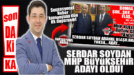 FLAŞ…FLAŞ…FLAŞ… SANSASYONEL DEMİŞTİ: MHP MERSİN BÜYÜKŞEHİR ADAYI SERDAR SOYDAN OLDU!